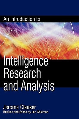 An Introduction to Intelligence Research and Analysis by Clauser, Jerome