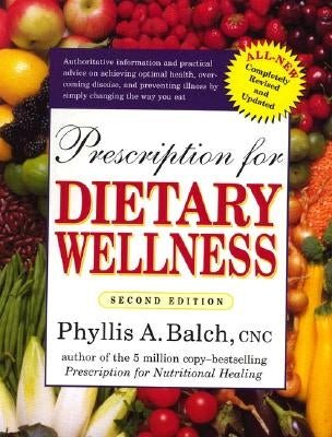 Prescription for Dietary Wellness by Balch, Phyllis A.