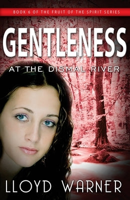 Gentleness At The Dismal River by Warner, Lloyd
