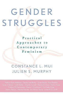Gender Struggles: Practical Approaches to Contemporary Feminism by Mui, Constance L.