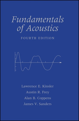Fundamentals of Acoustics by Kinsler, Lawrence E.