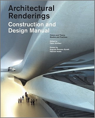 Architectural Renderings: Construction and Design Manual by Schillaci, Fabio
