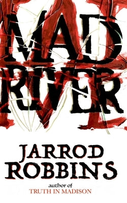 Mad River by Robbins, Jarrod
