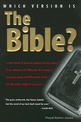 Which Version Is the Bible? by Jones, Floyd Nolen