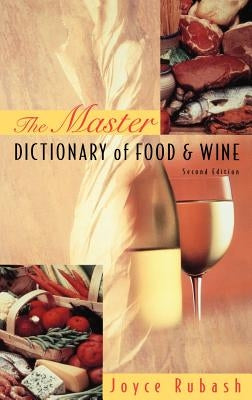 The Master Dictionary of Food and Wine by Rubash, Joyce