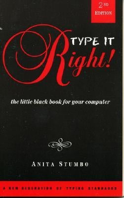 Type It Right!: The Little Black Book for Your Computer by Stumbp, Antia
