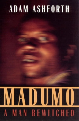 Madumo, a Man Bewitched by Ashforth, Adam
