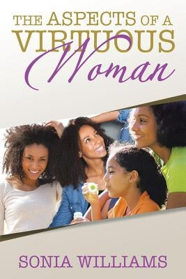 The Aspects of a Virtuous Woman by Williams, Sonia