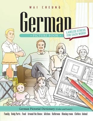 German Picture Book: German Pictorial Dictionary (Color and Learn) by Cheung, Wai