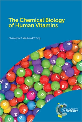 The Chemical Biology of Human Vitamins by Walsh, Christopher T.