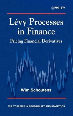 Lévy Processes in Finance: Pricing Financial Derivatives by Schoutens, Wim