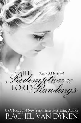 The Redemption of Lord Rawlings by Van Dyken, Rachel