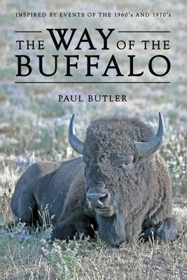The Way of the Buffalo by Butler, Paul