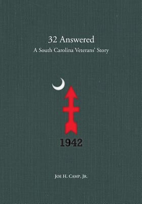 32 Answered: A South Carolina Veterans' Story by Camp Jr, Joe H.