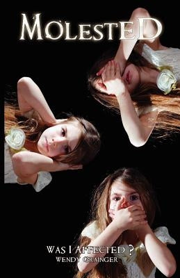 Molested: Was I Affected? by Grainger, Wendy