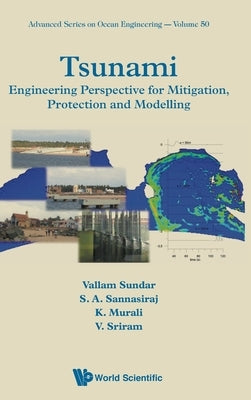 Tsunami: Engineering Perspective for Mitigation, Protection and Modeling by Sundar, Vallam