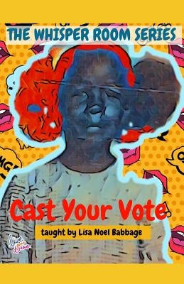 Cast Your Vote by Babbage, Lisa Noel