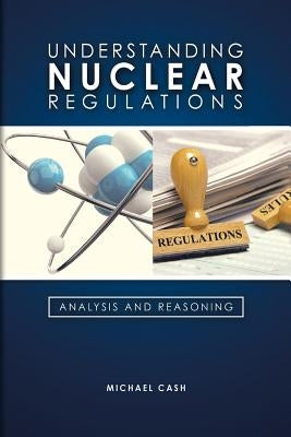 Understanding Nuclear Regulations by Cash, Michael