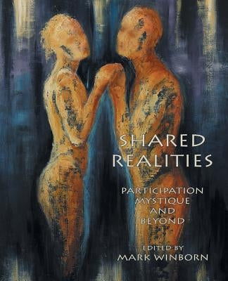 Shared Realities: Participation Mystique and Beyond [The Fisher King Review Volume 3] by Winborn, Mark
