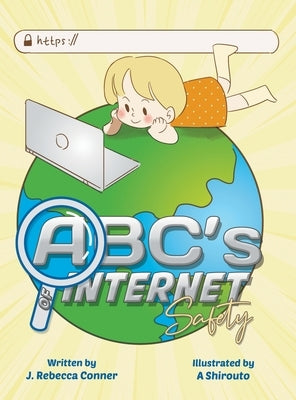 The ABC's of Internet Safety by Conner, J. Rebecca