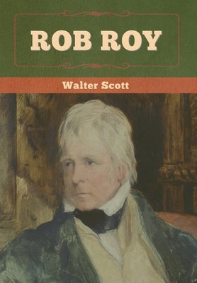 Rob Roy by Scott, Walter
