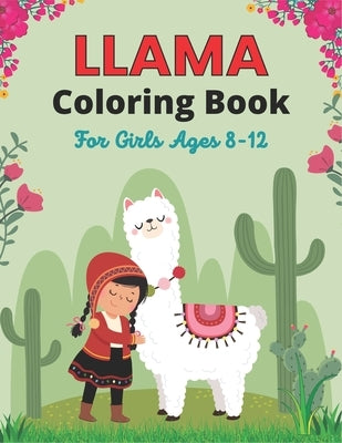 LLAMA Coloring Book For Girls Ages 8-12: Llama Alpaca Coloring Book for Children with 34 Pages of Cute Llamas to Color - Cute Llama Gift for Girls by Publications, Drowsa