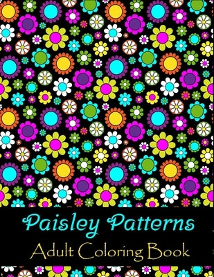 Paisley patterns adult coloring book: Stress Coloring Book for Adults to Relax your Mind Featuring Beautiful Paisley patterns by Merocon, Cetuxim