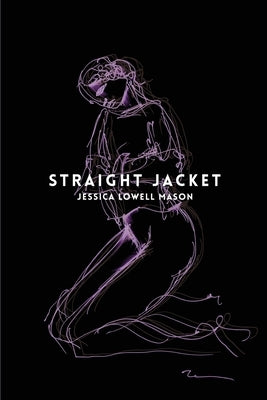Straight Jacket by Mason, Jessica Lowell