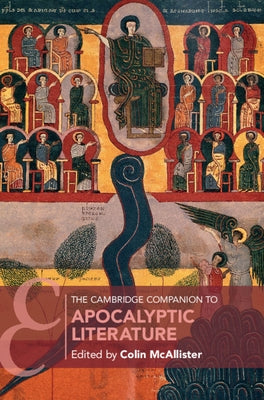 The Cambridge Companion to Apocalyptic Literature by McAllister, Colin