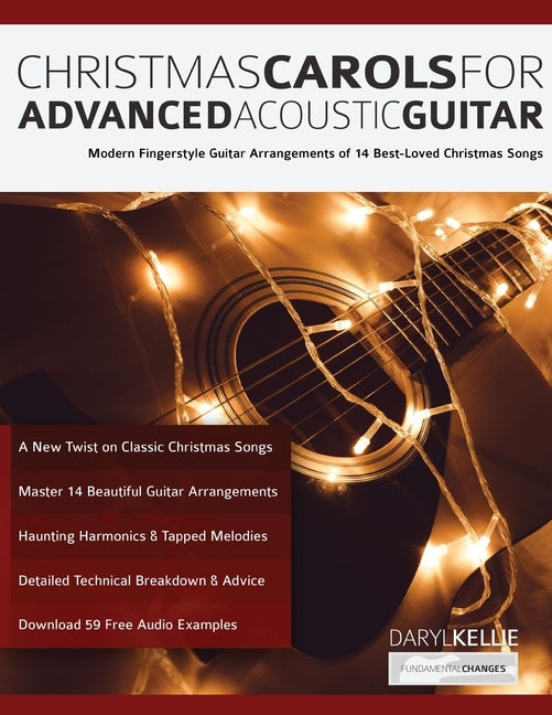 Christmas Carols For Advanced Acoustic Guitar by Kellie, Daryl