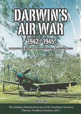 Darwin's Air War 1942-1945 by Alford, Bob