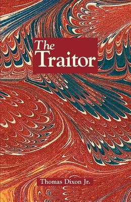 The Traitor: A Story of the Fall of the Invisible Empire by Dixon, Thomas