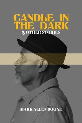 Candle in the Dark and Other Stories by Boone, Mark Allen