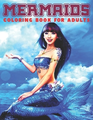 Mermaids Coloring Book For Adults: Beautiful Fantasy Coloring Pages Of Mermaid Designs To Color For Adult Relaxation by Publishing, Pencil Art