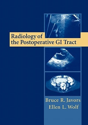 Radiology of the Postoperative GI Tract by Javors, Bruce R.