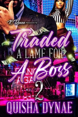 Traded a Lame For a Boss 2 by Dynae, Quisha