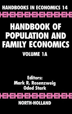 Handbook of Population and Family Economics: Volume 1a by Rosenzweig, M. R.