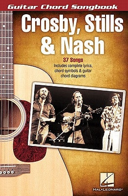 Crosby, Stills & Nash - Guitar Chord Songbook by Crosby Stills &. Nash