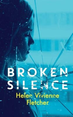 Broken Silence by Fletcher, Helen Vivienne
