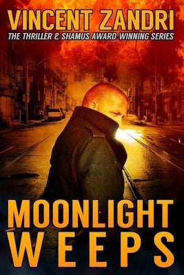Moonlight Weeps: (A Dick Moonlight PI Thriller Book 8) by Zandri, Vincent