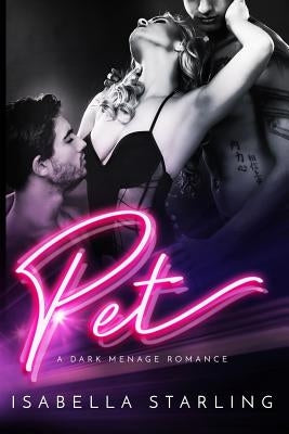 Pet: A Dark Menage Romance by Hudspith, John