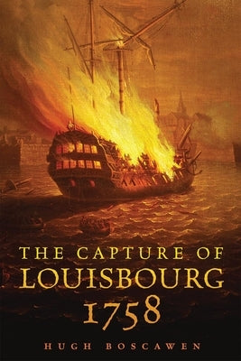 The Capture of Louisbourg, 1758 by Boscawen, Hugh