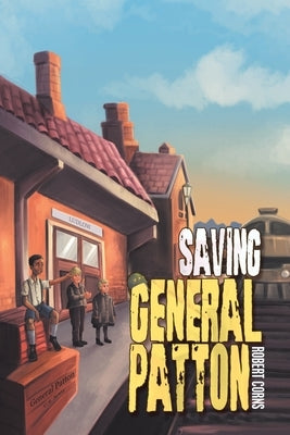 Saving General Patton by Corns, Robert