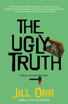 The Ugly Truth: A Riley Ellison Mystery by Orr, Jill