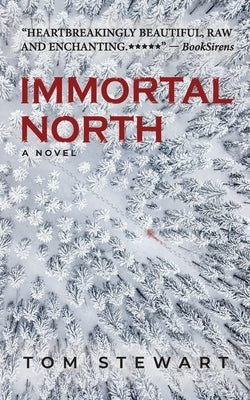 Immortal North by Stewart, Tom