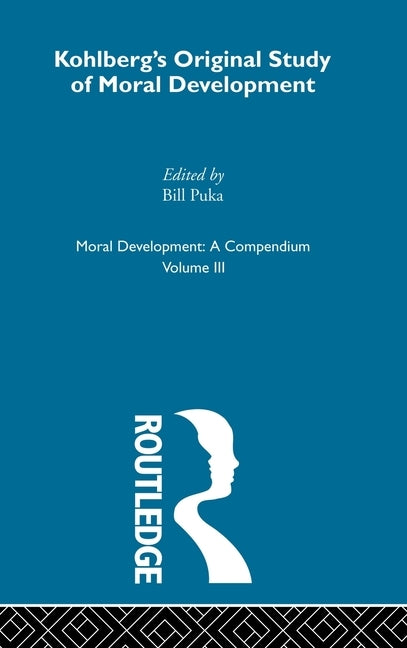 Kohlberg's Orginal Study of Moral Development by Puka, Bill