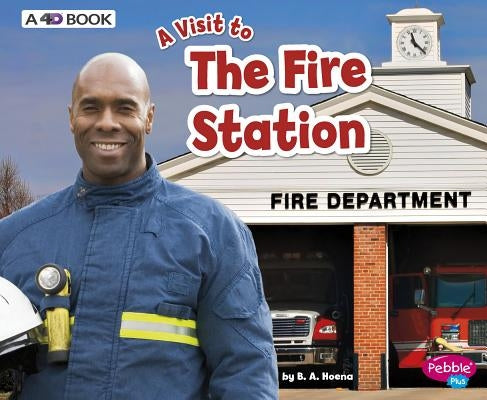 The Fire Station: A 4D Book by Hoena, Blake A.