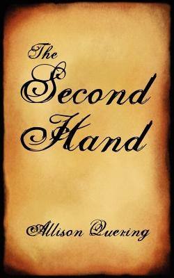 The Second Hand by Quering, Allison