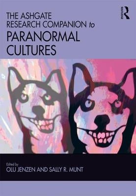The Ashgate Research Companion to Paranormal Cultures by Jenzen, Olu