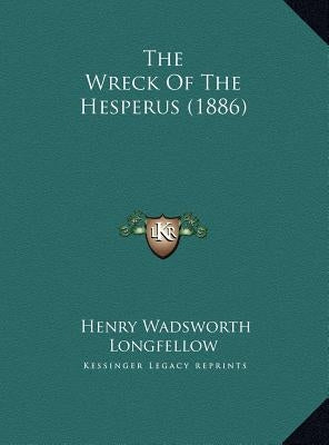 The Wreck of the Hesperus (1886) by Longfellow, Henry Wadsworth